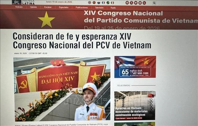 El sitio web de la Agencia Informativa Latinoamericana Prensa Latina de Cuba lanzó una sección especial titulada "El XIV Congreso Nacional del Partido Comunista de Vietnam" (Fuente: VNA)